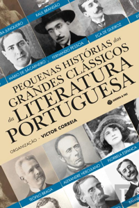 PEQUENAS HISTÓRIAS DOS GRANDES CLÁSSICOS DA LITERATURA PORTUGUESA